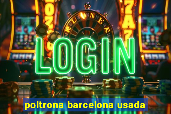 poltrona barcelona usada